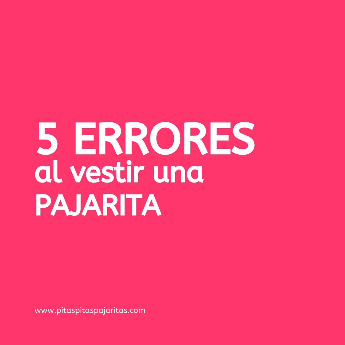 Texto en fondo rosa: 5 errores al vestir una pajarita, pajaritas originales y frikis en pitaspitaspajaritas.com
