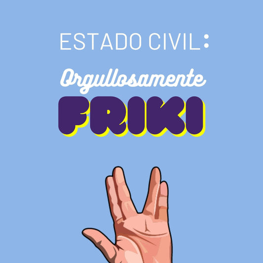 Fondo azul con texto 'Estado Civil: Orgullosamente Friki' y mano haciendo saludo vulcano